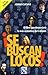Se buscan locos/ Crazy People Wanted (Spanish Edition)