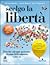 Scelgo la Libertà - Perché alcune persone vivono felicemente e altre no