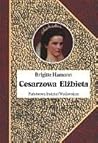 Cesarzowa Elżbieta by Brigitte Hamann