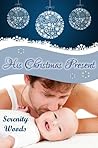 His Christmas Present by Serenity Woods
