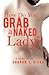 How Do You Grab a Naked Lady?: A Memoir