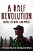 A Half Revolution: Nepal at War and Peace