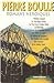 Romans Héroïques: William Conrad, Le sacrilège malais, Le pont de la rivière Kwaï, Le bourreau, L'épreuve des hommes blancs, Les voies du salut, Un métier de seigneur, Les oreilles de jungle, Aux sources de la rivière Kwaï