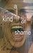 A Kind of Shame