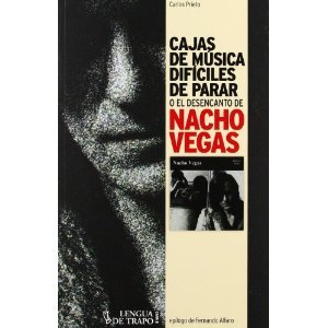 Cajas de música difíciles de parar o el desencanto de Nacho Vegas (Paperback)