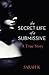 The Secret Life of a Submis...