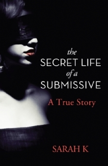 The Secret Life of a Submissive: A True Story (Paperback)