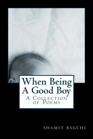When Being A Good Boy: A Collection of Poems