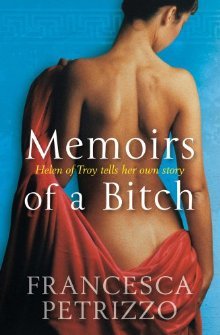 Memoirs of a Bitch: Helen of Troy Tells Her Own Story (Paperback)