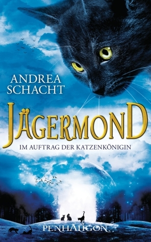 Im Auftrag der Katzenkönigin (Jägermond #2)