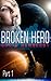 Broken Hero Part1