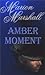 Amber Moment