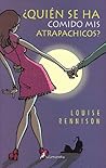 ¿Quién se ha comido mis atrapachicos? by Louise Rennison