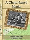 A Ghost Named Manky by Gregory S. Lamb