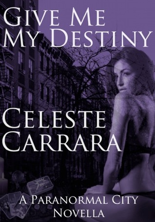 Give Me My Destiny (Paranormal City #3)