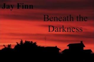 Beneath the Darkness (Kindle Edition)