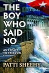 The Boy Who Said No by Patti Sheehy