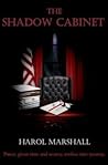 The Shadow Cabinet by Harol Marshall