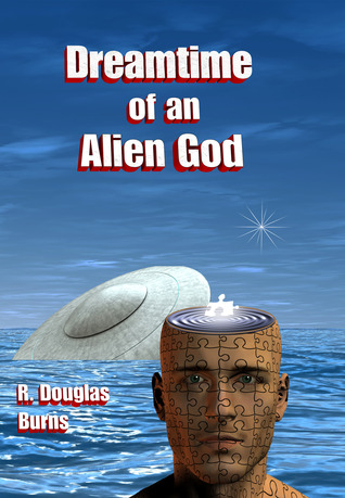 Dreamtime of an Alien God
