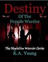 Destiny of the Female Warrior by Kate   Young