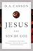 Jesus the Son of God by D.A. Carson