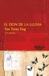 El don de la lluvia by Tan Twan Eng