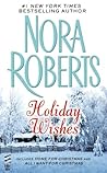 Holiday Wishes by Nora Roberts Holiday Wishes by Nora Roberts