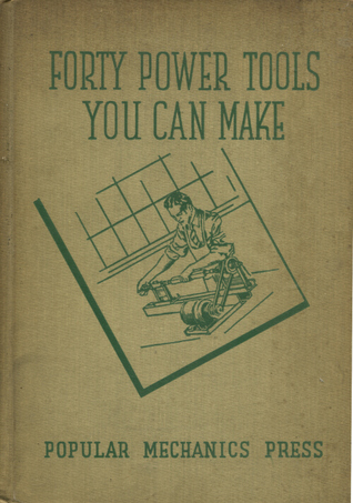 Forty Power Tools You Can Make