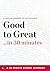 Good to Great: Why Some Companies Make the Leap...and Others Don't by Jim Collins (Summary) (Summary)