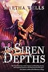 The Siren Depths by Martha Wells The Siren Depths by Martha Wells