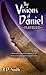 Visions of Daniel Fulfilled: An Interpretation of Prophecy