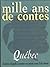 Mille ans de contes: Québec