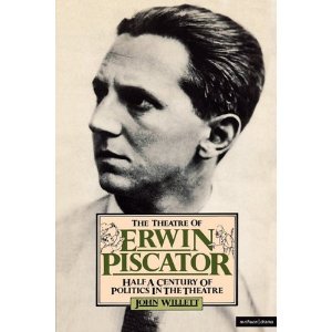 The Theatre of Erwin Piscator: Half a Century of Politics in the Theatre