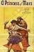 A Princess of Mars (Barsoom, #1)