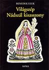 Világszép Nádszál Kisasszony by Elek Benedek