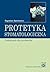 Protetyka stomatologiczna. Podręcznik dla studentów.
