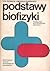 Podstawy biofizyki. Podręcznik dla studentów medycyny.