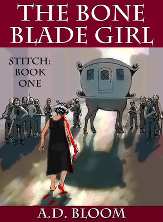 The Bone Blade Girl (Stitch, #1)