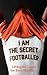 I Am the Secret Footballer