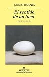 El sentido de un final by Julian Barnes El sentido de un final by Julian Barnes
