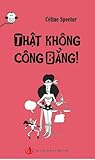 Thật không công bằng!