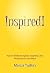 Inspired! How to Be More Or...