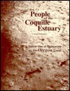 People of the Coquille Estuary: Native use of resources on the Oregon coast : an investigation of cultural and environmental change in the Bandon area ... ethnology, human biology, and geology