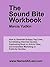 The Sound Bite Workbook: How to Generate Snappy Tag Lines, Scintillating Interview Quotes, Captivating Book or Article Titles, and Irresistible Marketing or Publicity Handles