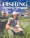 Fishing Central Oregon and Beyond 5th Edition