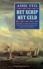 Het schip met geld: spannende avonturen van waterschout Willem Lootsman in de Amsterdamse haven van de Gouden Eeuw