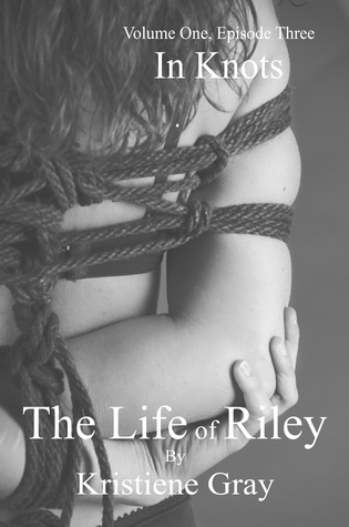 In Knots (The Life of Riley, #3)