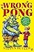 The Wrong Pong