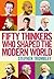 Fifty Thinkers Who Shaped t...