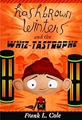 Hashbrown Winters and the Whiz-Tastrophe